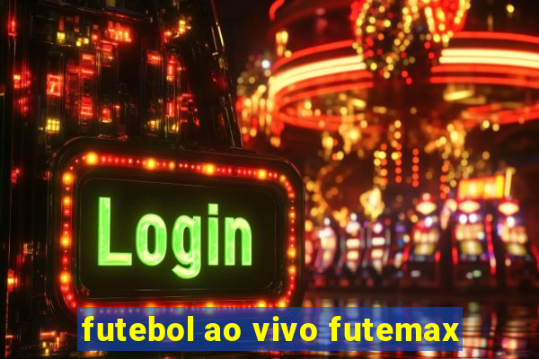 futebol ao vivo futemax